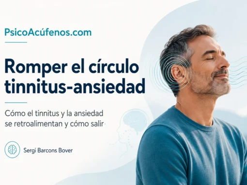 Romper el círculo tinnitus-ansiedad: guía práctica Romper el círculo tinnitus-ansiedad: guía práctica